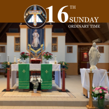 16th Sunday Ordinary Time July 17, 2022